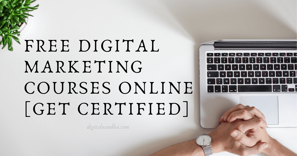 7 Best Free Digital Marketing Courses Online [Get Certified]